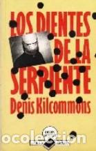 Libros: LOS DIENTES DE LA SERPIENTE - DENIS KILCOMMONS - Foto 1