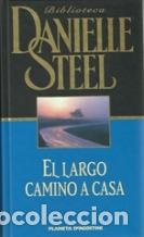Libros: EL LARGO CAMINO A CASA - DANIELLE STEEL - Foto 1