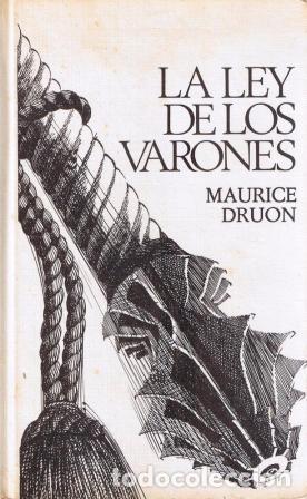 Libros: LA LEY DE LOS VARONES - MAURICE DRUON - Foto 1