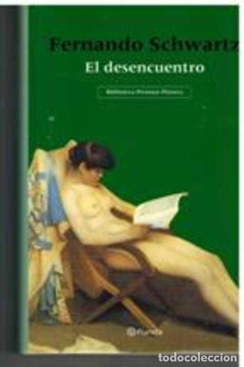Libros: EL DESENCUENTRO - FERNANDO SCHWARTZ - Foto 1