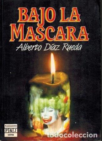 Libros: BAJO DE LA MASCARA - ALBERTO DIAZ RUEDA - Foto 1