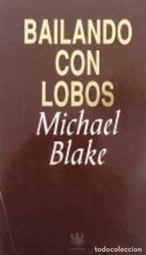 Libros: BAILANDO CON LOBOS - MICHAEL BLAKE - Foto 1