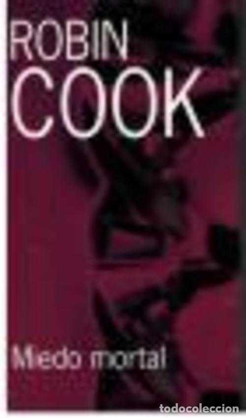 Libros: MIEDO MORTAL - ROBIN COOK - Foto 1