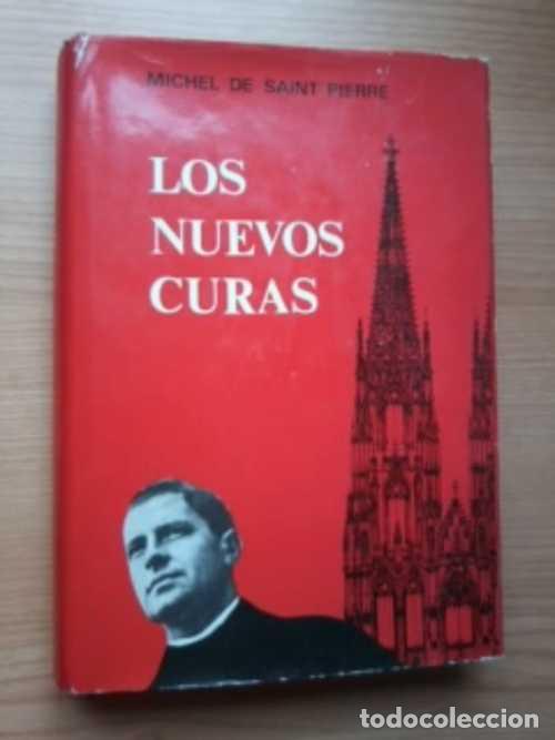 Libros: LOS NUEVOS CURAS - MICHAEL DE SAINT PIERRE - Foto 1