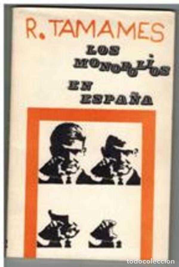 Libros: LOS MONOPOLIOS EN ESPA&Ntilde;A - RAMON TAMANES - Foto 1