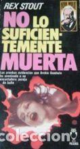 Libros: NO LO SUFICIENTEMENTE MUERTA - REX STOUT - Foto 1