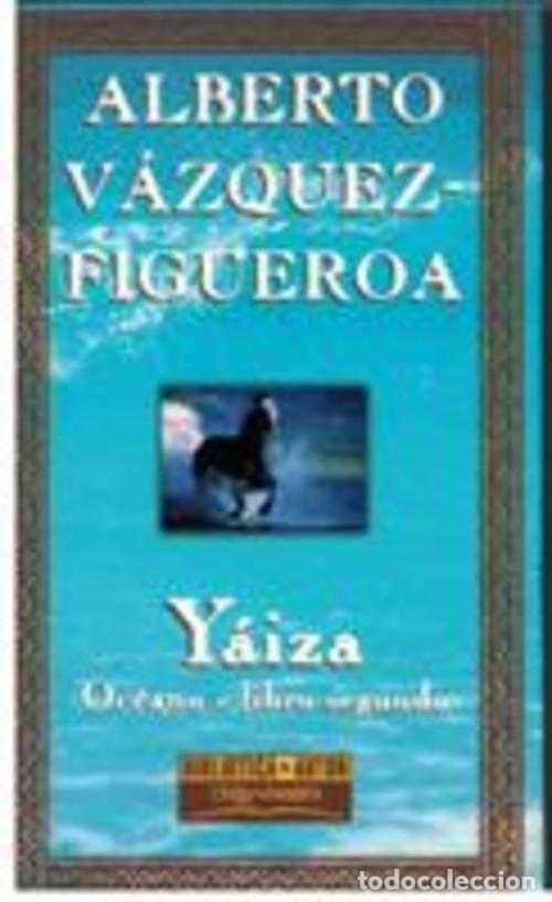Libros: YAIZA OCEANO - LIBRO SEGUNDO - ALBERTO VAZQUEZ FIGUEROA - Foto 1