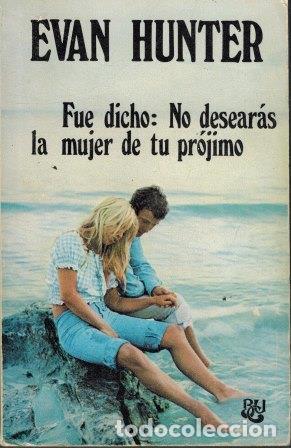 Libros: FUE DICHO NO DESEARAS LA MUJER DEL PROJIMO - EVAN HUNTER - Foto 1