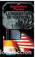 Libros: LA PROGRESION DE AQUITANIA I - ROBERT LUDLUM - Foto 1