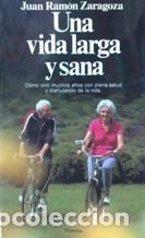 Libros: UNA VIDA LARGA Y SANA - JUAN RAMON ZARAGOZA - Foto 1
