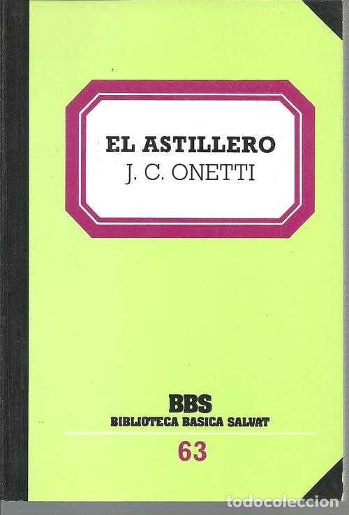 Libros: EL ASTILLERO - J C ONETTI - Foto 1