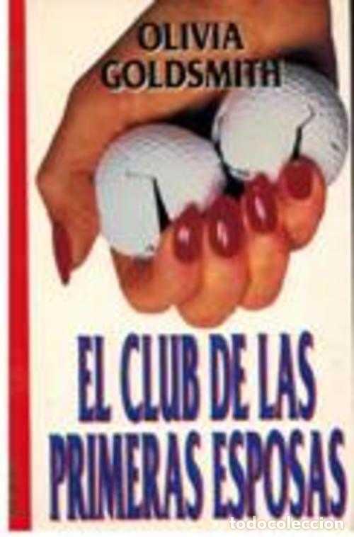 Libros: EL CLUD DE LAS PRIMERAS ESPOSAS - OLIVIA GOLDSMITH - Foto 1