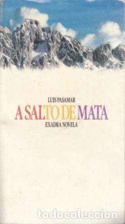 Libros: A SALTO DE MATA - LUIS PASAMAR - Foto 1