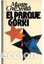 Libros: EL PARQUE GORKI - MARTIN CRUZ SMITH - Foto 1