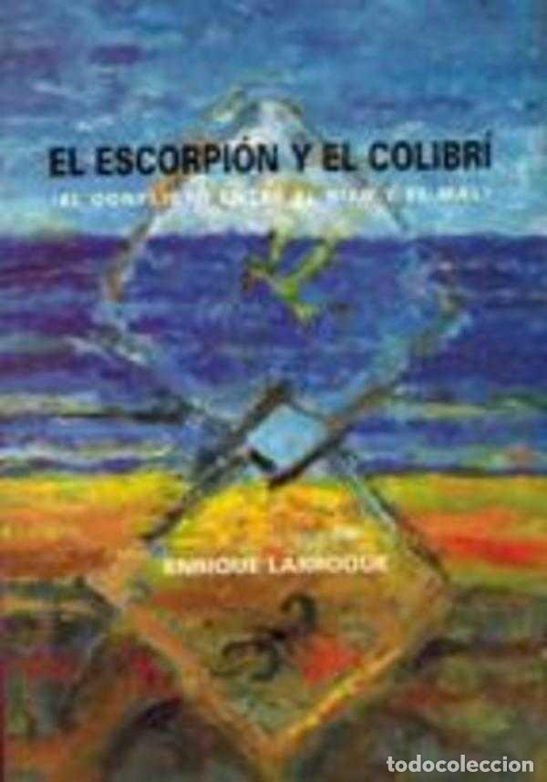 Libros: EL ESCORPION Y EL COLIBRI - ENRIQUE LARROQUE - Foto 1