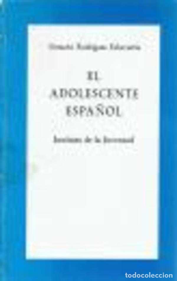 Libros: EL ADOLESCENTE ESPA&Ntilde;OL - GERARDO RODRIGUEZ ECHEVERRIA - Foto 1