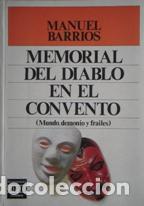Libros: MEMORIAL DEL DIABLO EN EL CONVENTO - MANUEL BARRIOS - Foto 1