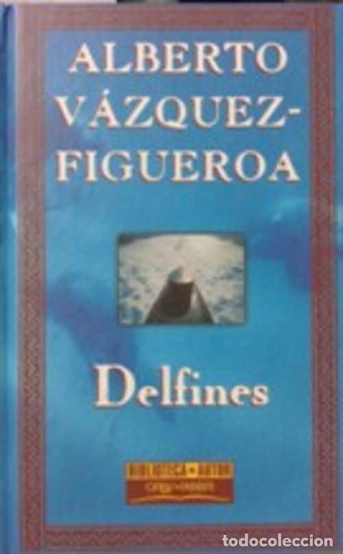 Libros: DELFINES - ALBERTO VAZQUEZ-FIGUEROA - Foto 1