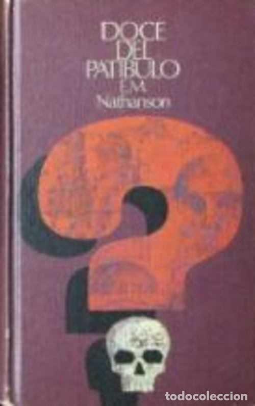 Libros: DOCE DEL PATIBULO - E.M.NATHANSON - Foto 1