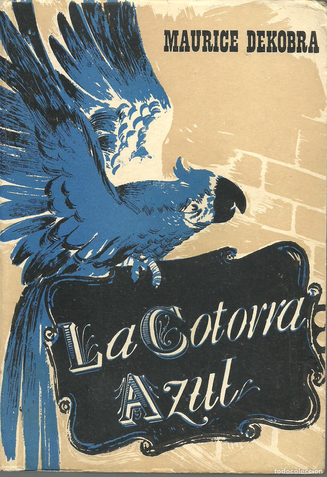 Libros: LA COTORRA AZUL - MAURICE DEKOBRA - Foto 1