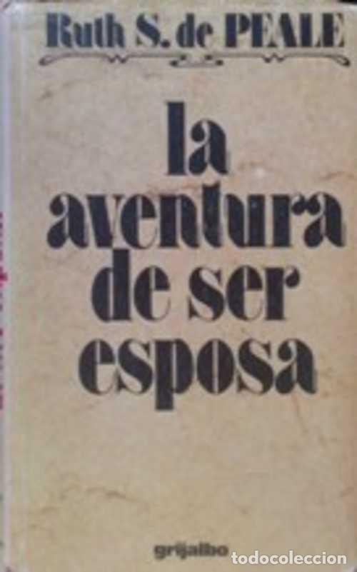 books: LA AVENTURA DE SER ESPOSA - RUTH S. DE PEALE