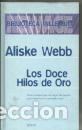 Libros: LOS DOCE HILOS DE ORO - ALISKE WEBB - Foto 1