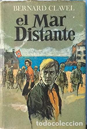 Libros: EL MAR DISTANTE - BERNARD CLAVEL - Foto 1