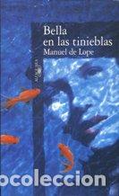 Libros: BELLA EN LAS TINIEBLAS - MANUEL DE LOPE - Foto 1