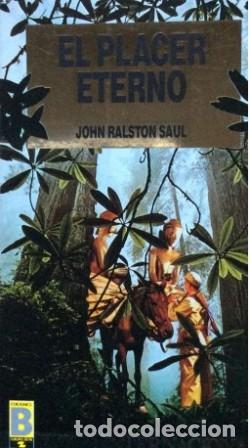 Libros: EL PLACER ETERNO - JOHN RALSTON SAUL - Foto 1