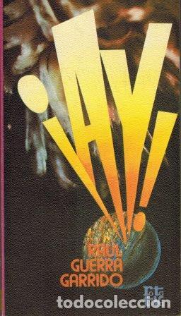 Libros: &iexcl;AY! - RAUL GUERRA GARRIDO - Foto 1