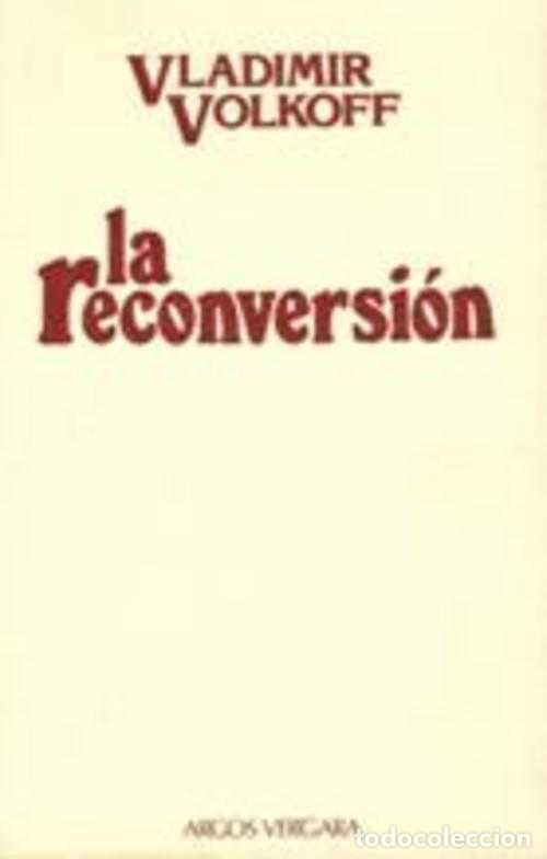 Libros: LA RECONVERSION - VLADIMIR VOLKOFF - Foto 1