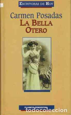 Libros: LA BELLA OTERO - CARMEN POSADAS - Foto 1