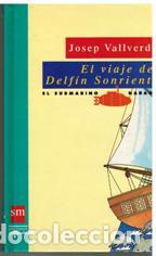 Libros: EL VIAJE DEL DELFIN SONRIENTE - JOSEP VALLVERDU - Foto 1