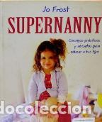 Libros: SUPERNANNY - JO FROST - Foto 1