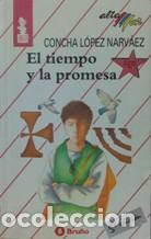 Libros: EL TIEMPO Y LA PROMESA - CONCHA LOPEZ NARVAEZ - Foto 1