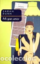 Libros: MI GRAN AMOR - SARAH DUNN - Foto 1