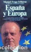 Libros: ESPA&Ntilde;A Y EUROPA - MANUEL FRAGA IRIBARNE - Foto 1