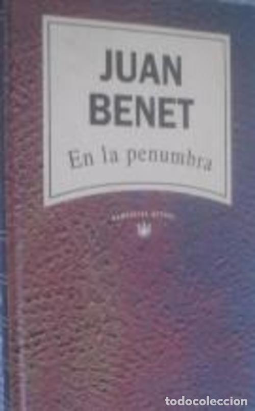 Libros: EN LA PENUMBRA - JUAN BENET - Foto 1