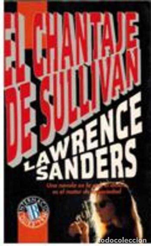 Libros: EL CHANTAJE DE SULLIVAN - LAWRENCE SANDERS - Foto 1