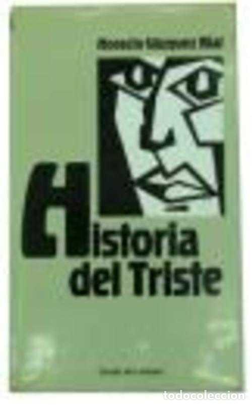 Libros: HISTORIA DEL TRISTE - HORACIO VAZQUEZ RIAL - Foto 1