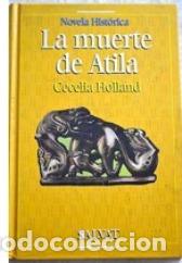 Libros: LA MUERTE DE ATILA - CECELIA HOLLAND - Foto 1