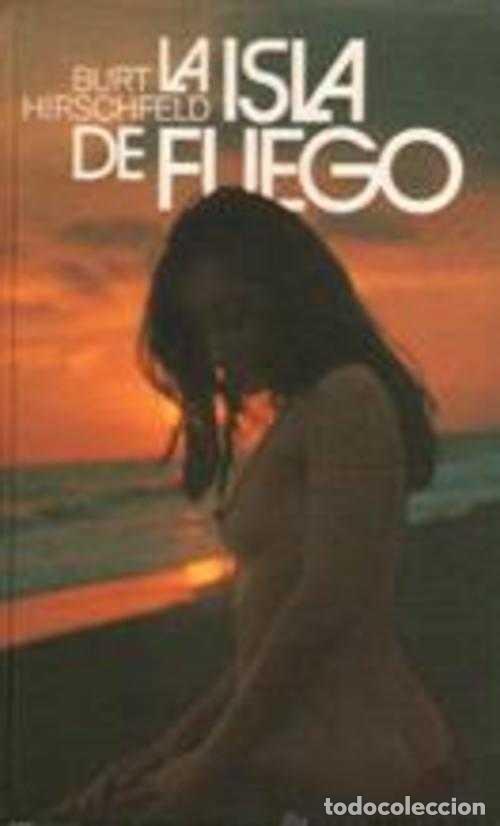 Libros: LA ISLA DE FUEGO - BURT HIRSCHFELD - Foto 1