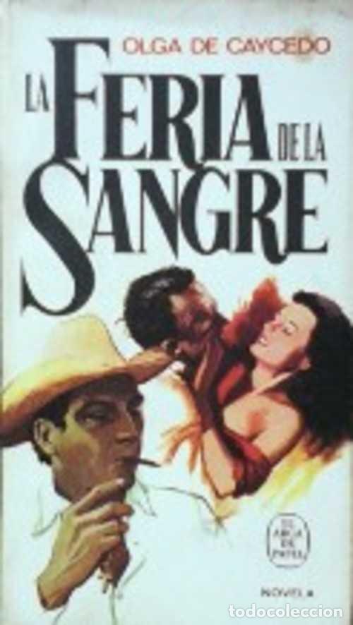 Libros: LA FERIA DE LA SANGRE - OLGA DE CAYCEDO - Foto 1