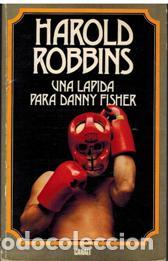 Libros: UNA LAPIDA PARA DANNY FISHER - HAROLD ROBBINS - Foto 1