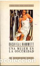Libros: UNA MUJER EN LA OSCURIDAD - DASHIELL HAMMETT - Foto 1