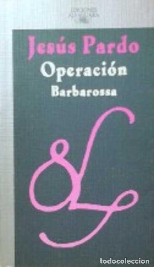 Libros: OPERACION BARBAROSSA - JESUS PARDO - Foto 1