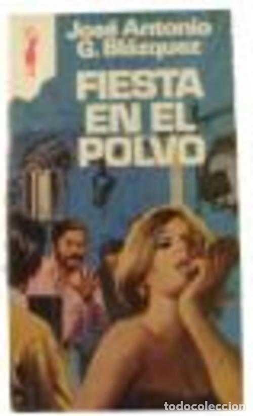 Libros: FIESTA EN EL POLVO - JOSE ANTONIO G BLAZQUEZ - Foto 1