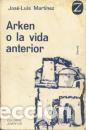 Libros: ARKEN O LA VIDA ANTERIOR - JOSE LUIS MARTINEZ - Foto 1