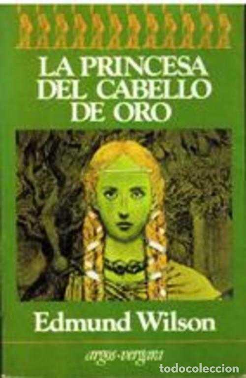 Libros: LA PRINCESA DEL CABELLO DE ORO - EDMUND WILSON - Foto 1