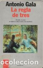 Libros: LA REGLA DE TRES - ANTONIO GALA - Foto 1